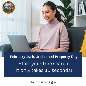 February 1st is Unclaimed Property Day. Start your free search, it only takes 30 seconds.